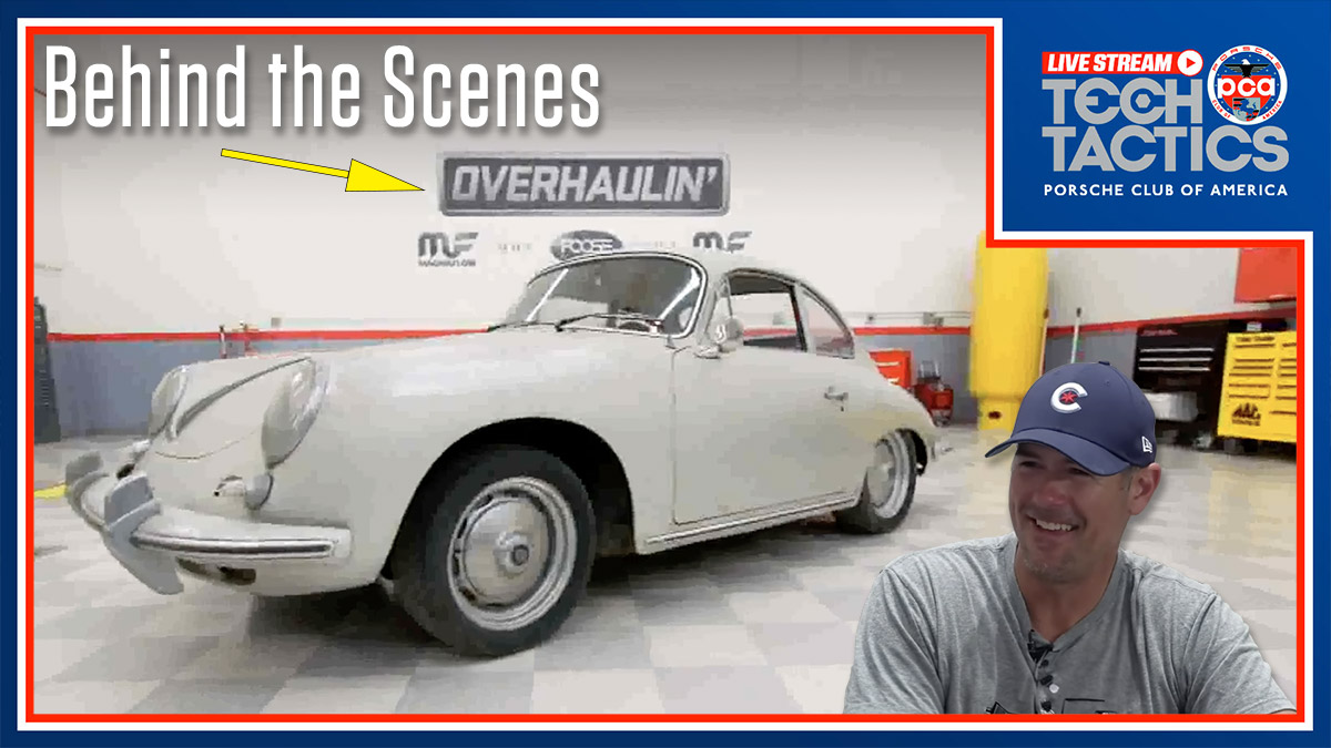 Porsche Club of America - Behind the Scenes of OverHaulin’ with Host Chris Jacobs | Tech Tactics Live