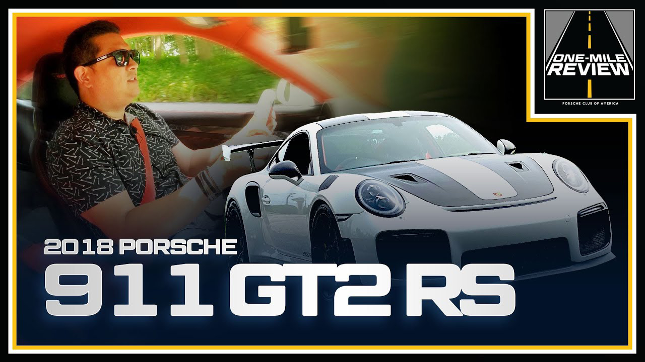 Porsche Club of America - 2018 Porsche 911 GT2 RS – The Fastest Street-Legal Porsche | One-Mile Review