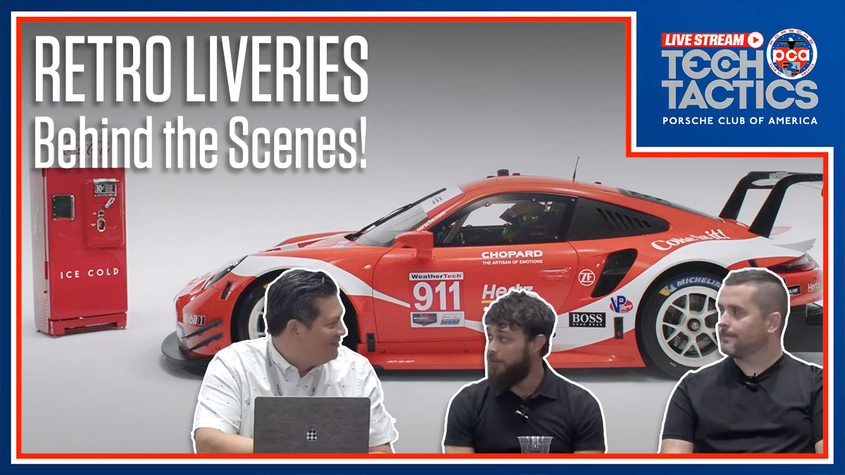 Porsche Club of America - Porsche Motorsports Retro Liveries: Behind the Scenes | Tech Tactics Live
