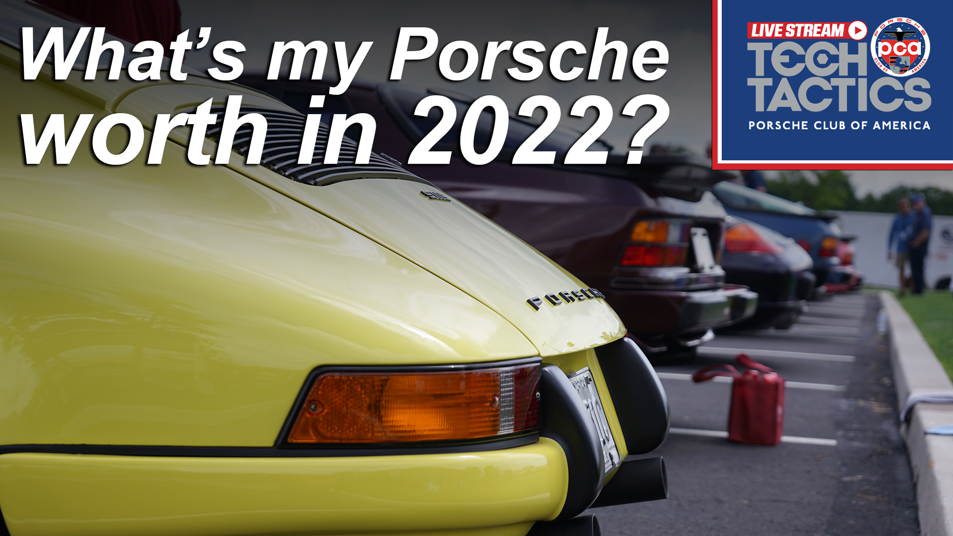 Porsche Club of America - What's my Porsche worth in 2022? | Tech Tactics Live